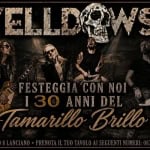 Tamarillo Brillo 30 Years Party @ Yelldows Live Tamarillo Brillo 30 Years Party – Yelldows Live a Lanciano (CH) il 6 giugno 2026
