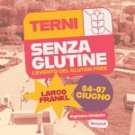 Terni Senza Glutine • Il Festival dal 4 al 7 Giugno 2026 Terni Senza Glutine – Il Festival dal 4 al 7 Giugno 2026 a Terni (TR) il 4 giugno - 7 giugno 2026