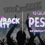 Throwback Party – 13 Giugno – Ex Mercato dei Fiori Throwback Party – 13 Giugno – Ex Mercato dei Fiori a Pescia (PT) il 13 giugno 2026