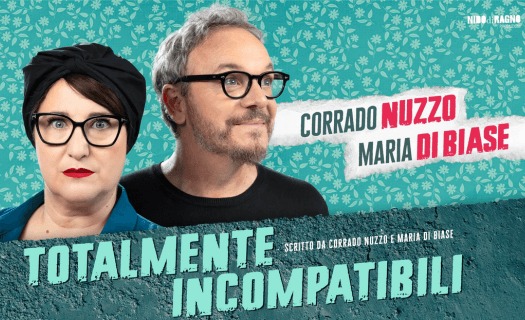 Evento Totalmente Incompatibili Con Corrado Nuzzo E Maria Di Biase Locandina Totalmente Incompatibili Con Corrado Nuzzo E Maria Di Biase - venerdì 20 novembre ore 21:00 - 23:00