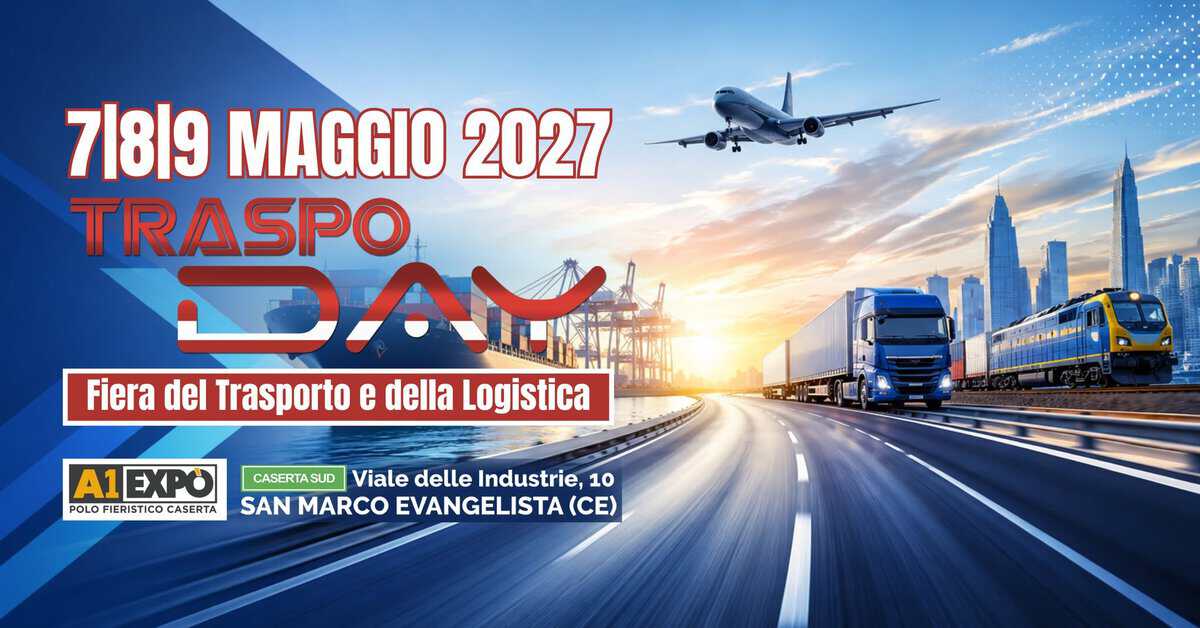 Evento Traspo Day – Fiera del Trasporto e della Logistica IX Edizione Locandina Traspo Day – Fiera del Trasporto e della Logistica IX Edizione - da venerdì 7 maggio - domenica 9 maggio 2027 ore 09:00 ore 18:00