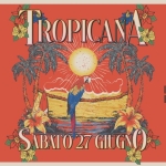 Tropicana summer party @ ANDA VENICE HOSTEL Sabato 27 Giugno FREE ENTRY Tropicana summer party - ANDA VENICE HOSTEL Sabato 27 Giugno FREE ENTRY