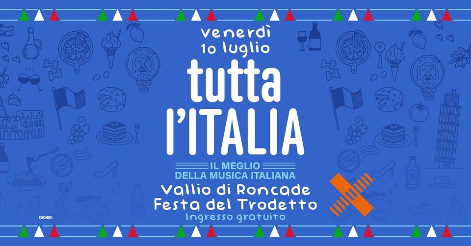 Evento Tutta l’ITALIA – Festa del Trodetto – Vallio di Roncade Locandina Tutta l’ITALIA – Festa del Trodetto – Vallio di Roncade - venerdì 10 luglio ore 19:00 - 01:00