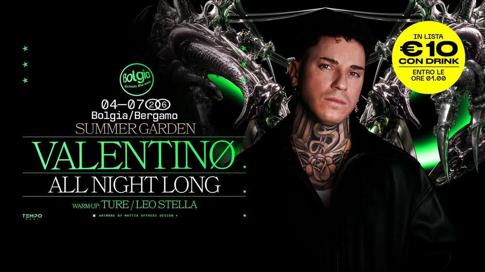 Evento Valentino All Night Long – Bolgia Summer Garden Locandina Valentino All Night Long – Bolgia Summer Garden - da sabato 4 luglio - domenica 5 luglio 2026 ore 23:30 ore 06:00