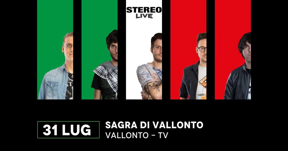 Evento VEN 31.07 Vallonto Stereolive Sagra di Vallonto Locandina VEN 31.07 Vallonto Stereolive Sagra di Vallonto - venerdì 31 luglio ore 21:30 - 23:30