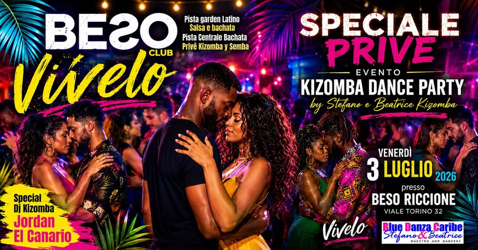 Evento Venerdì 3 Luglio Beso Riccione 3 piste Special Privè Kizomba Dance Party Locandina Venerdì 3 Luglio Beso Riccione 3 piste Special Privè Kizomba Dance Party - venerdì 3 luglio ore 22:00 - 03:00