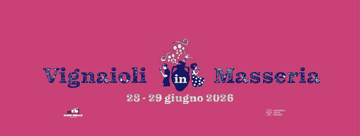 Evento Vignaioli in Masseria – 6a edizione Locandina Vignaioli in Masseria – 6a edizione - da domenica 28 giugno - lunedì 29 giugno 2026 ore 20:00 ore 02:00