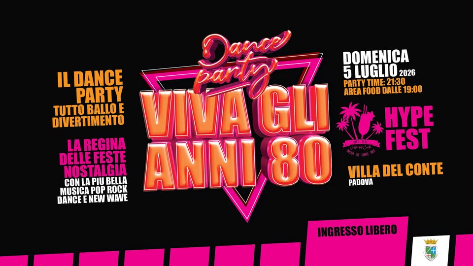 Evento VIVA gli ANNI 80 – Hype Fest – Villa del Conte (Pd) Locandina VIVA gli ANNI 80 – Hype Fest – Villa del Conte (Pd) - domenica 5 luglio ore 21:00 - 23:59