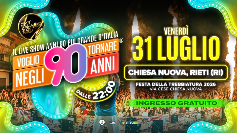 Evento Voglio Tornare Negli Anni 90 r – Chiesa Nuova (RI) Locandina Voglio Tornare Negli Anni 90 r – Chiesa Nuova (RI) - venerdì 31 luglio ore 22:00 - 00:00