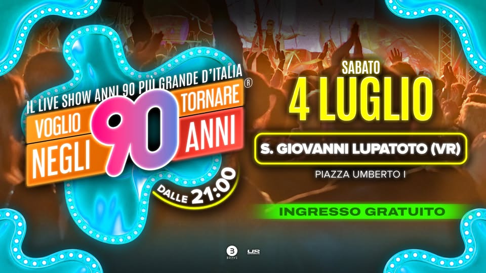 Evento Voglio Tornare Negli Anni 90 r – San Giovanni Lupatoto (VR) Locandina Voglio Tornare Negli Anni 90 r – San Giovanni Lupatoto (VR) - sabato 4 luglio ore 21:00 - 23:00
