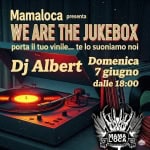 WE ARE THE JUKEBOX Potrebbe essere un'immagine raffigurante il seguente testo "Mamaloca presenta WE ARE TE JUKEBOX porta il tuo vinile... te lo suoniamo noi Dj Albert Domenica 7 giugno dalle 18:00 1 MAMA L'OCA หคุม"