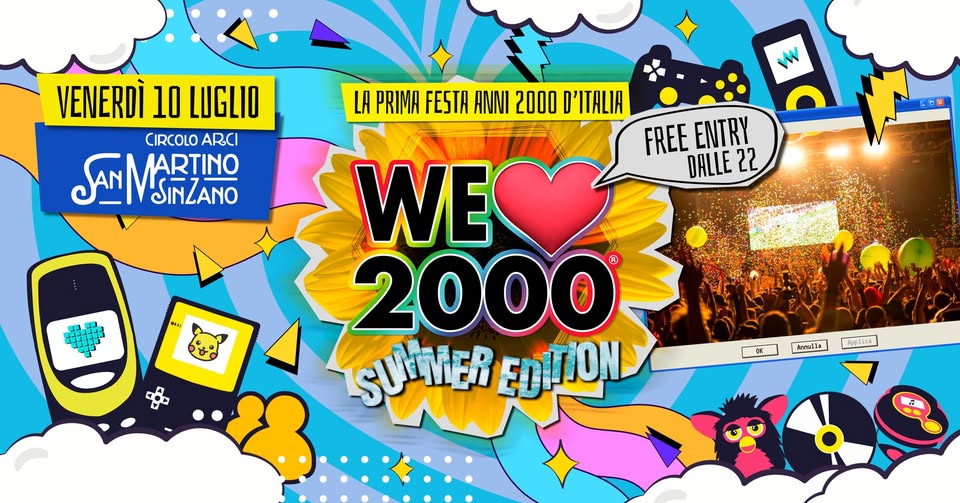 Evento We Love 2000 – San Martino Sinzano – Campo Sportivo – Venerdì 10 Luglio Free Entry Dalle 22.00 Locandina We Love 2000 – San Martino Sinzano – Campo Sportivo – Venerdì 10 Luglio Free Entry Dalle 22.00 - venerdì 10 luglio ore 22:00 - 00:00
