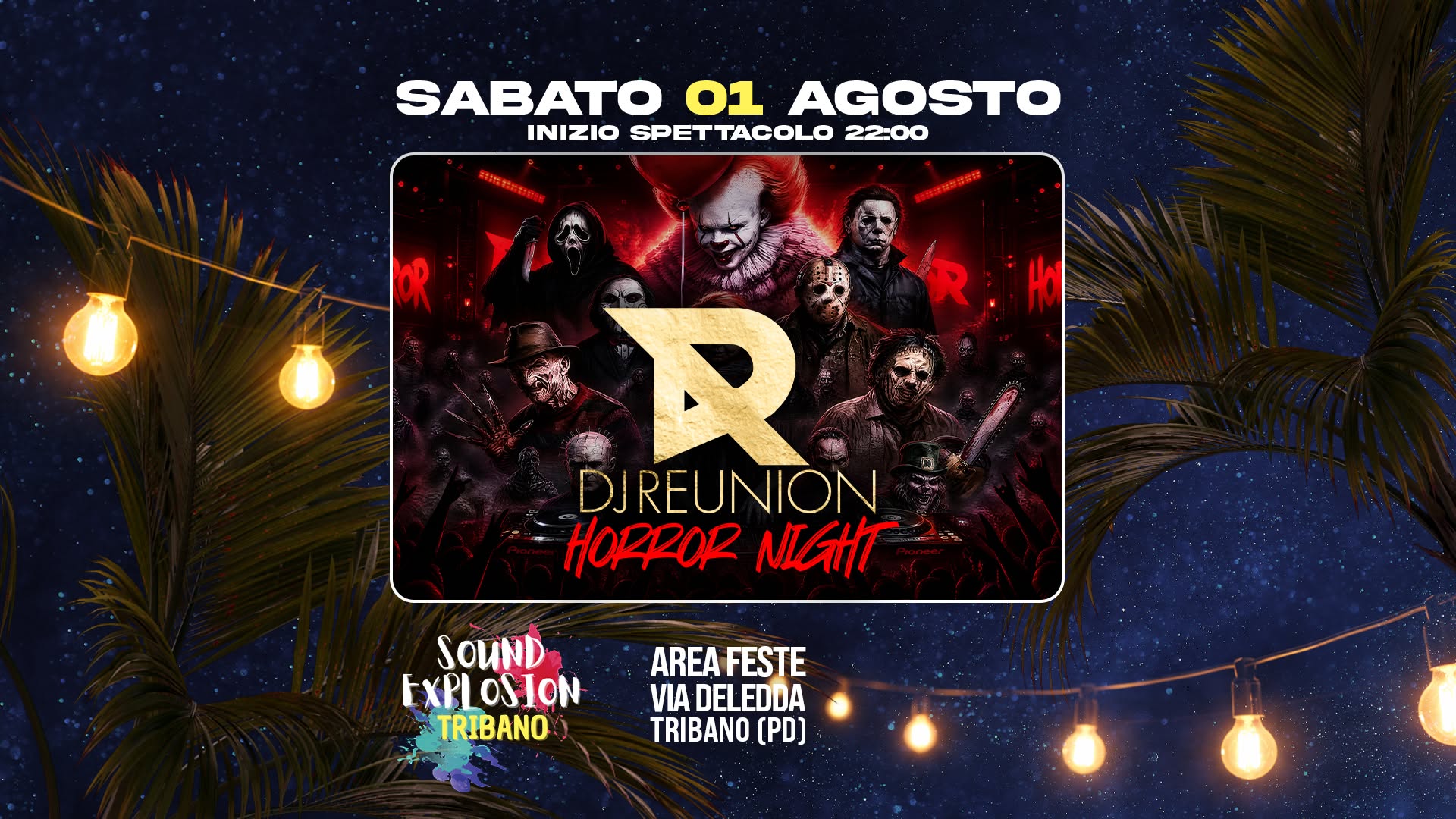 Evento 01/08 Dj Reunion Horror Night Sound Explosion Tribano (PD) Locandina 01/08 Dj Reunion Horror Night Sound Explosion Tribano (PD) - sabato 1 agosto ore 19:30 - 23:59