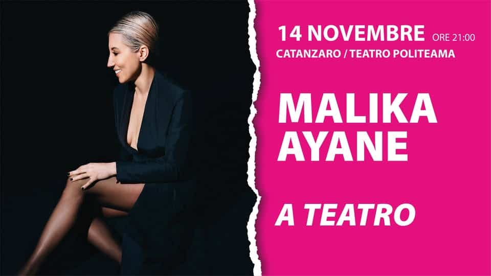 Evento 14.11 – MALIKA AYANE – A TEATRO – Catanzaro, Teatro Politeama Locandina 14.11 – MALIKA AYANE – A TEATRO – Catanzaro, Teatro Politeama - sabato 14 novembre ore 21:00 - 23:00