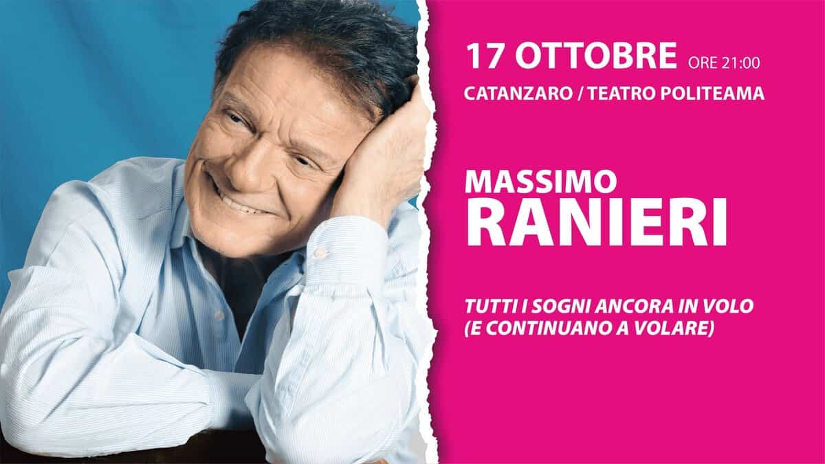 Evento 17.10 – Massimo Ranieri – Tutti I Sogni Ancora In Volo – Catanzaro, Teatro Politeama Locandina 17.10 – Massimo Ranieri – Tutti I Sogni Ancora In Volo – Catanzaro, Teatro Politeama - sabato 17 ottobre ore 21:00 - 23:00