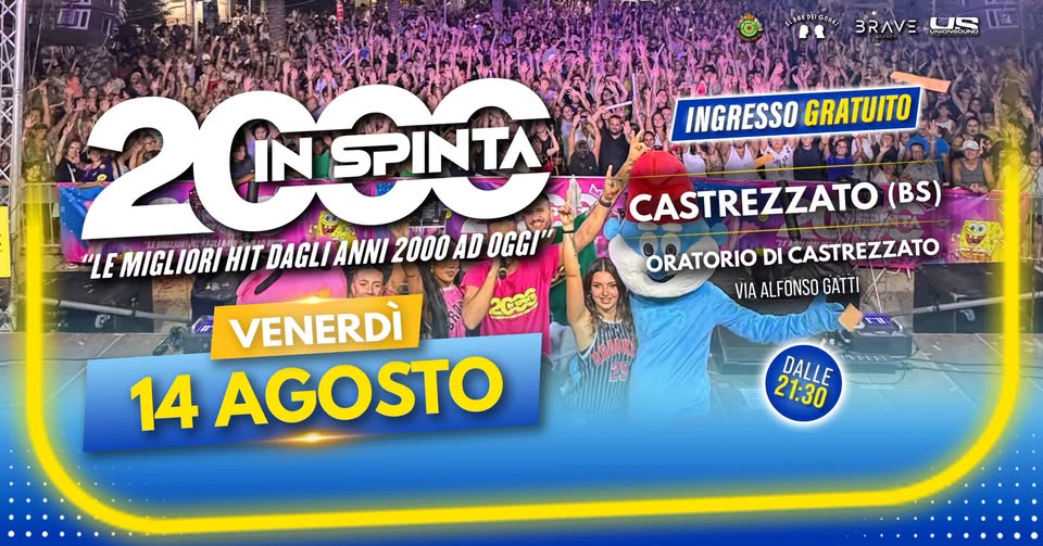 Evento 2000 in Spinta r – Castrezzato (BS) Locandina 2000 in Spinta r – Castrezzato (BS) - venerdì 14 agosto ore 21:30 - 23:30