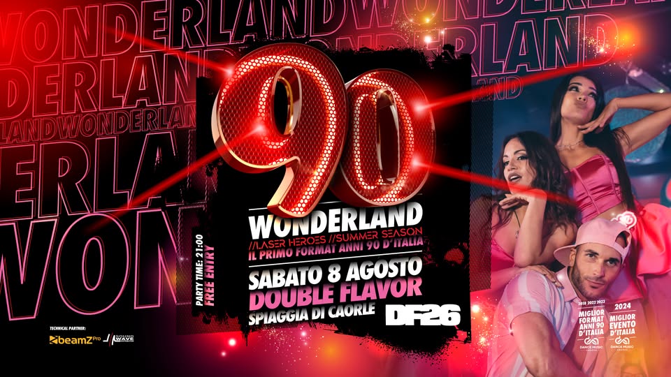 Evento 90 WONDERLAND Caorle (Ve) – Double Flavor Festival Laser Heroes Tour Locandina 90 WONDERLAND Caorle (Ve) – Double Flavor Festival Laser Heroes Tour - sabato 8 agosto ore 21:00 - 01:30