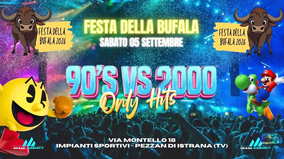 Evento 90’S Vs 2000 ONLY HITSr Festa della Bufala Pezzan di Istrana Locandina 90’S Vs 2000 ONLY HITSr Festa della Bufala Pezzan di Istrana - sabato 5 settembre ore 21:00 - 01:00