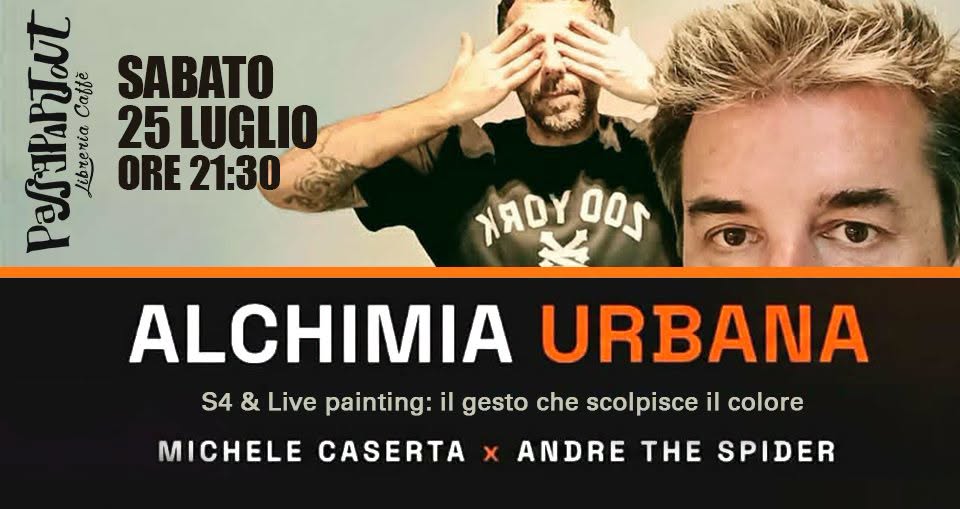 Evento Alchimia Urbana Michele Caserta – Andre the Spider Locandina Alchimia Urbana Michele Caserta – Andre the Spider - sabato 25 luglio ore 21:30 - 23:30