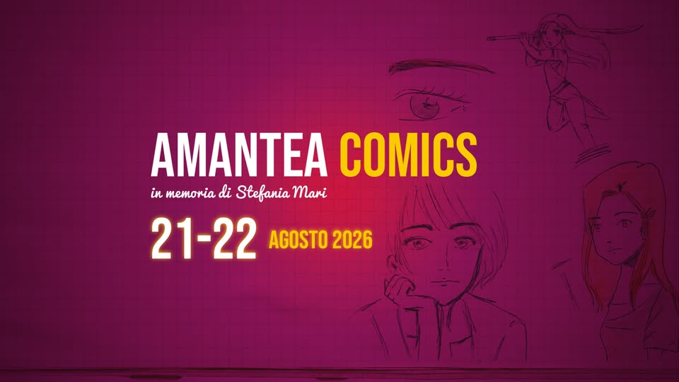 Evento Amantea Comics Ix – Who Run The World? Locandina Amantea Comics Ix – Who Run The World? - da venerdì 21 agosto - sabato 22 agosto 2026 ore 16:00 ore 22:00