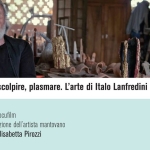 Immagine evento Ascoltare, Scolpire, Plasmare – L’arte Di Italo Lanfredini a Gonzaga (MN) Ascoltare, Scolpire, Plasmare - L'arte Di Italo Lanfredini a Gonzaga (MN) il 12 agosto 2026