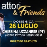 Immagine evento Attori&Friends Live @Chiesina Uzzanese (Pt) a Chiesina Uzzanese (PT) Attori&Friends Live @Chiesina Uzzanese (Pt) a Chiesina Uzzanese (PT) il 26 luglio 2026