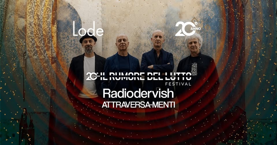 Evento Attraversa – Menti – Radiodervish In Concerto Il Rumore Del Lutto Festival Locandina Attraversa – Menti – Radiodervish In Concerto Il Rumore Del Lutto Festival - domenica 1 novembre ore 21:00 - 23:00