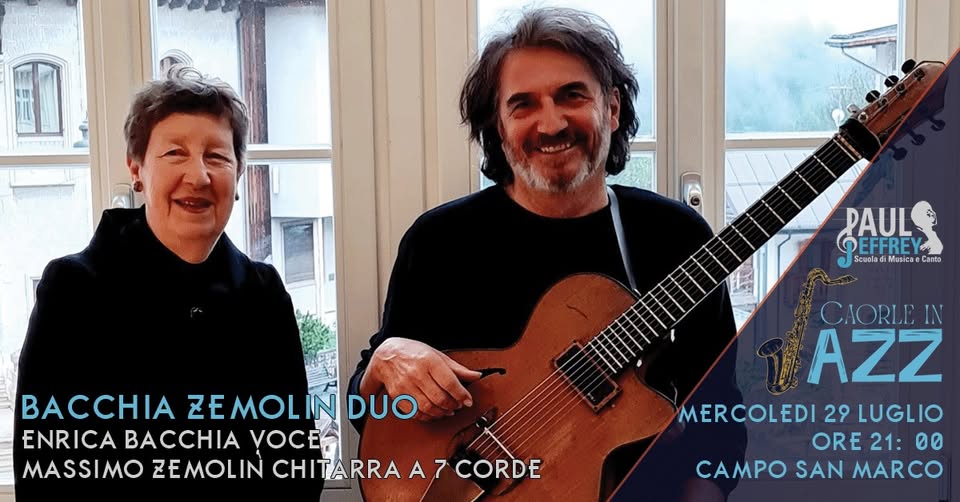 Evento Bacchia Zemolin duo – Caorle in Jazz – campo San Marco Locandina Bacchia Zemolin duo – Caorle in Jazz – campo San Marco - mercoledì 29 luglio ore 21:00 - 23:00