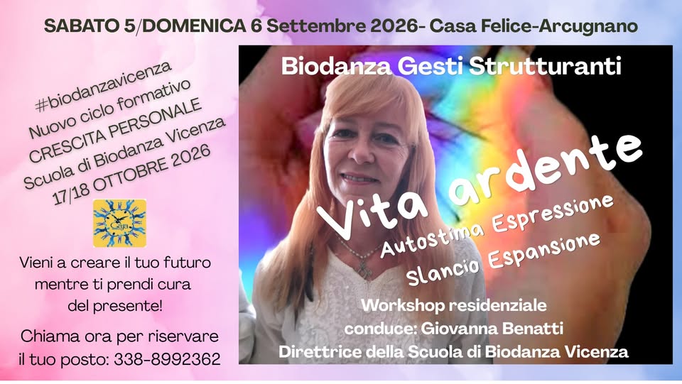 Evento Biodanza Gesti strutturanti “Vita ardente” – Speciale workshop residenziale a Casa Felice Locandina Biodanza Gesti strutturanti “Vita ardente” – Speciale workshop residenziale a Casa Felice - da sabato 5 settembre - domenica 6 settembre 2026 ore 10:00 ore 17:00