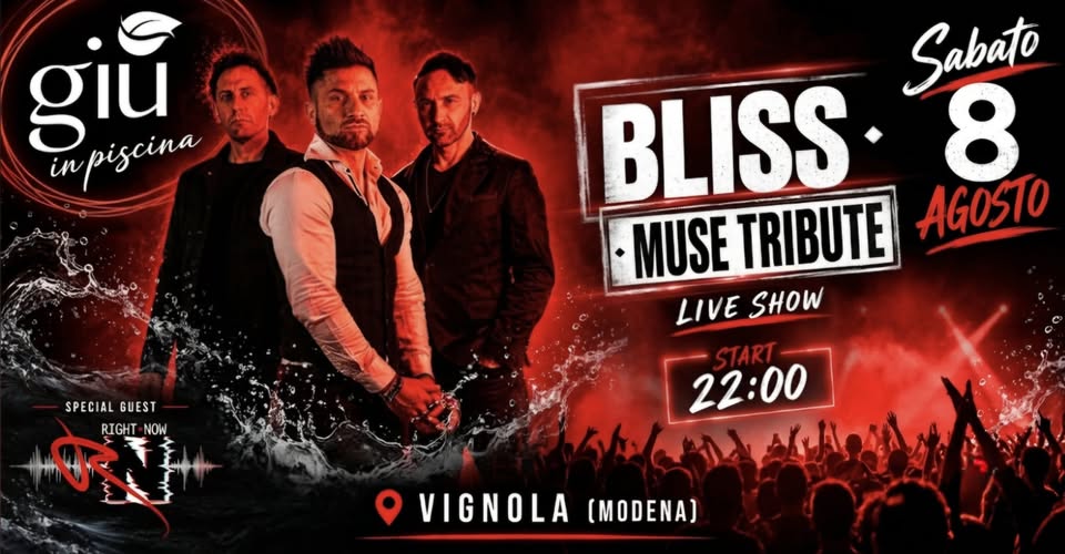 Evento BLISS Muse Tribute Live Giù in Piscina Locandina BLISS Muse Tribute Live Giù in Piscina - sabato 8 agosto ore 22:30 - 01:30