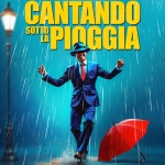 Immagine evento Cantando Sotto La Pioggia The Broadway Musical a Forlì (FC) Cantando Sotto La Pioggia The Broadway Musical a Forlì (FC) il 14 novembre - 15 novembre 2026