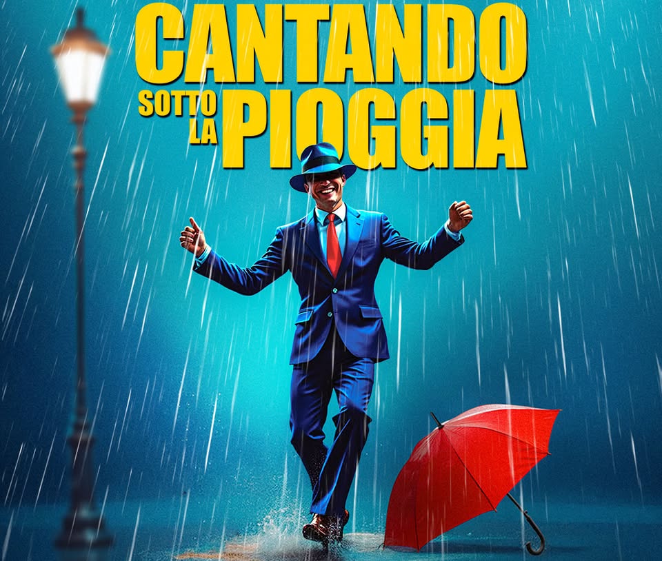 Evento Cantando Sotto La Pioggia The Broadway Musical Locandina Cantando Sotto La Pioggia The Broadway Musical - da sabato 14 novembre - domenica 15 novembre 2026 ore 21:00 ore 18:30