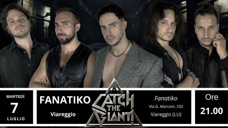 Evento Catch The Giant! – LIVE – Fanatiko Viareggio Locandina Catch The Giant! – LIVE – Fanatiko Viareggio - martedì 7 luglio ore 21:00 - 01:00