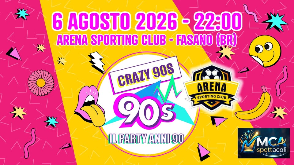 Evento Crazy90S @Arena Sporting Club – Fasano (Br) Locandina Crazy90S @Arena Sporting Club – Fasano (Br) - giovedì 6 agosto ore 22:00 - 00:00