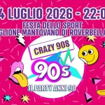 Immagine evento Crazy90s @Castiglione Mantovano di Roverbella (MN) a Castiglione Mantovano (MN) Potrebbe essere un contenuto grafico raffigurante il seguente testo "24 LUGLIO 2026 O 22:00 FESTA DELLO SPORT CASTIGLIONE MANTOVANO DI ROVERBELLA (MN) CRAZY 90S 90s IL PARTY ANNI 90 ONSTAGE"