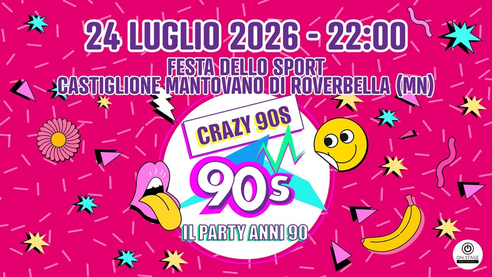 Evento Crazy90s @Castiglione Mantovano di Roverbella (MN) Locandina Crazy90s @Castiglione Mantovano di Roverbella (MN) - venerdì 24 luglio ore 22:00 - 00:00
