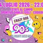Immagine evento Crazy90s @Estate al Campo – CODIGORO (FE) a Pontemaodino (FE) Potrebbe essere un contenuto grafico raffigurante il seguente testo "24 LUGLIO 2026 O 22:00 ESTATE AL CAMPO CAMPO SPORTIVO DANILO FOGLI CODIGORO (FE) き CRAZY CRAZY90S g0S 90s ILPARTYANNI90 IL PARTY ANNI 90 ONSTAGE"