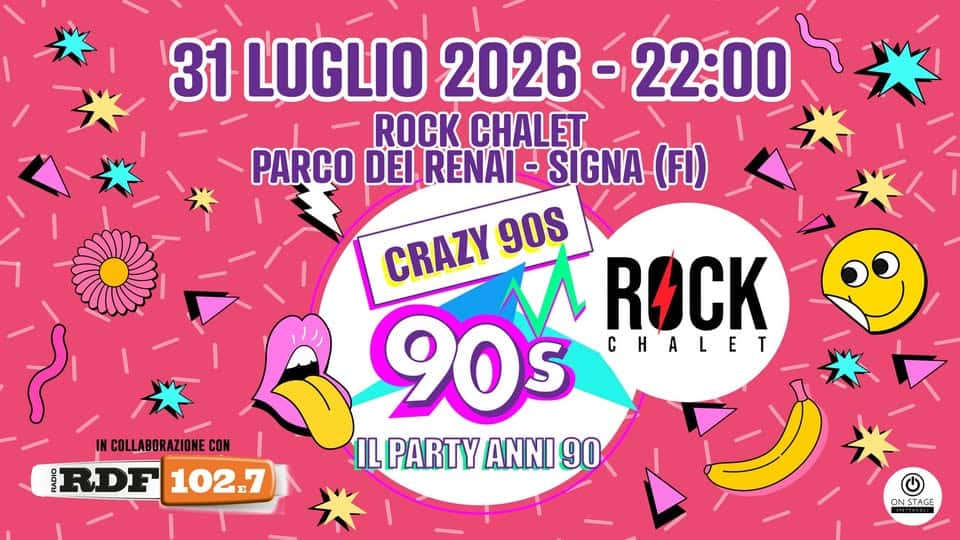 Evento Crazy90s @Rock Chalet – Signa (FI) Locandina Crazy90s @Rock Chalet – Signa (FI) - venerdì 31 luglio ore 22:00 - 00:00