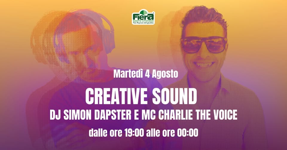 Evento CREATIVE SOUND in consolle Dj Simon Dapster e Mc Charlie the voice Locandina CREATIVE SOUND in consolle Dj Simon Dapster e Mc Charlie the voice - martedì 4 agosto ore 19:00 - 23:59