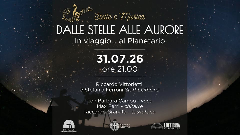 Evento Dalle Stelle Alle Aurore. In Viaggio… Al Planetario Locandina Dalle Stelle Alle Aurore. In Viaggio… Al Planetario - venerdì 31 luglio ore 21:00 - 23:00