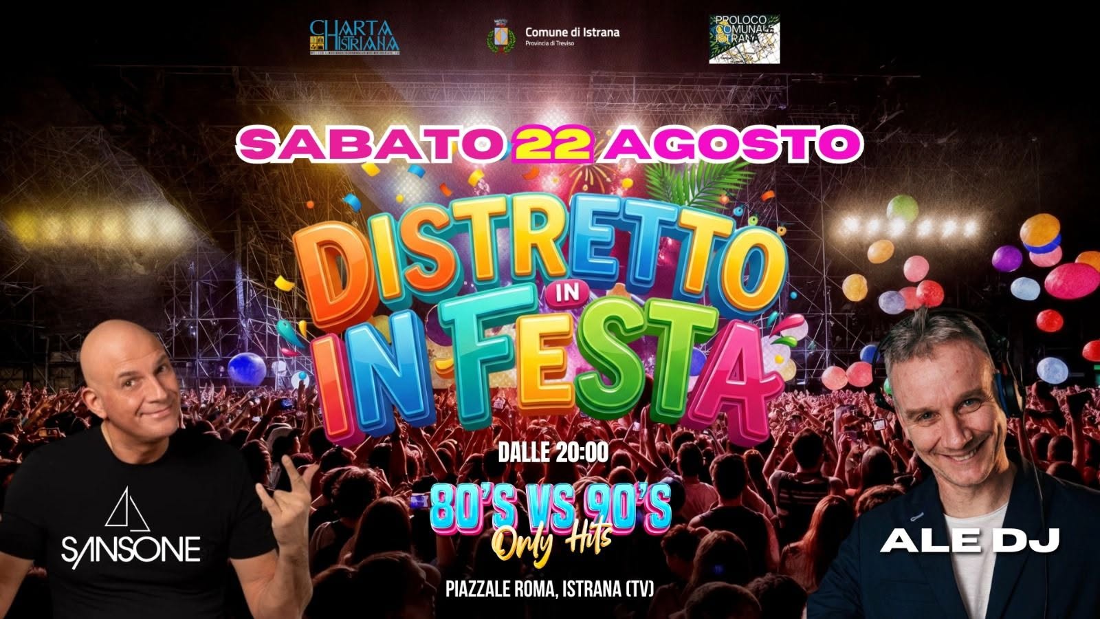 Evento Distretto In Festa 80’S Vs 90’S Only Hitsr Istrana Locandina Distretto In Festa 80’S Vs 90’S Only Hitsr Istrana - sabato 22 agosto ore 20:00 - 00:30