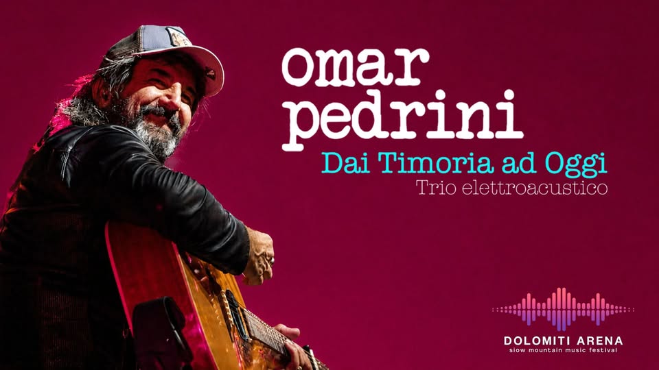 Evento Dolomiti Arena – Omar Pedrini in concerto Locandina Dolomiti Arena – Omar Pedrini in concerto - domenica 9 agosto ore 17:00 - 19:00