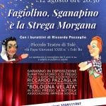 Immagine evento Fagiolino, Sganapino e la Strega Morgana a Vergato (BO) Potrebbe essere un disegno raffigurante il seguente testo "Coril.contrbuto esizratoca inColiaboraz.cone.com FONDAZIONEDI AZIONEDELNO REMUNTE 471 Tolè: in scena PotuartsT ToMiass montagna. Teatro, cultura partecipazione in Appennino ..12 agosto ore 20.30 Fağiolíno, Sganapino ie la Strega Morgana Con i burattini di Riccardo Pazzaglia Piccolo Teatro di Tolè via Papa Giovanni X n Tolè Bo Lo spettacolo consigliato dai anni in su e adatto l pubblico adulto SARANNO ESPOSIZIONE BURATTINI STORICI PREGIO AUTORITRATTO RICCARDO PAZZAGLIA OGGET DELLE NUOVE ACQUISIZIONI "BOLOGNA VELATA" IN INO.AS.I.PRESSO .AS.I. PRESSO 'LANOTTOLA' ASSOCIAZIONE IMPRESA SOC SOCIALE Info e prenotazioni 3339111967 Posti limitati è consigliata la prenotazione Barattini &Bologna burattiniabologna.it"