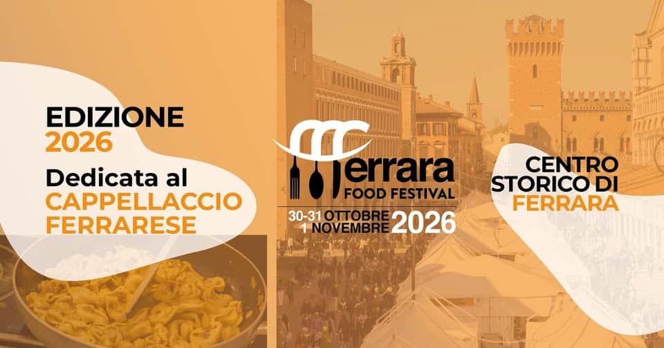 Evento Ferrara Food Festival 2026 Locandina Ferrara Food Festival 2026 - da venerdì 30 ottobre - domenica 1 novembre 2026 ore 12:00 ore 18:00