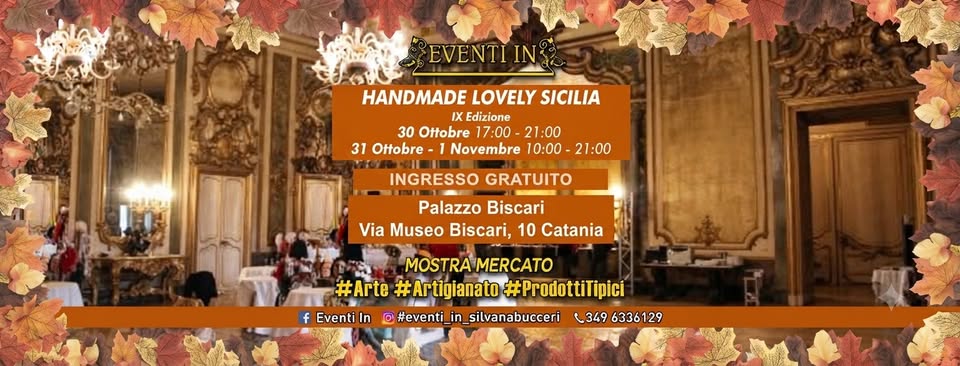 Evento Handmade Lovely Sicilia Palazzo Biscari 2026 Locandina Handmade Lovely Sicilia Palazzo Biscari 2026 - da venerdì 30 ottobre - domenica 1 novembre 2026 ore 17:00 ore 21:00