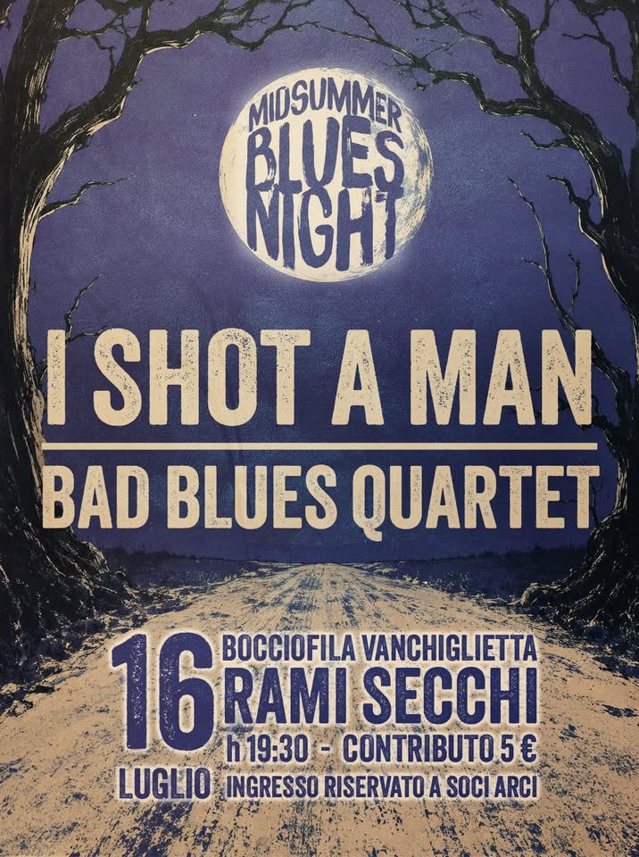 Evento I Shot a Man Bad Blues Quartet – Bocciofila Vanchiglietta Rami Secchi Locandina I Shot a Man Bad Blues Quartet – Bocciofila Vanchiglietta Rami Secchi - giovedì 16 luglio ore 19:30 - 21:30
