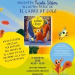 Immagine evento Incontra Nicola Slater a Grosseto! Lettura e laboratorio “Il Ladro di Sole” a Grosseto (GR) Potrebbe essere un disegno raffigurante il seguente testo "SCOIATTOLO E UCCELLO TI ASPETTANO A GROSSETO! INCONTRA Nicola Slater, ILLUSTRATRICE DE IL LADRO DI SOLE Il LADRO di diSOLE ALICE HEMMING NICOLA NICOLASLATER UN'OCCASIONE SPECIALE PER ENTRARE DE NEL MONDO DI SOLE IL LADRO INSIEME ILLUSTRATRICE. ILLUSTRATRICE. ALLA SUA Con l'acquisto ellibro libroriceveralu riceveral piccolo omaggioa sorpresa. Partecipazione gratuita con s obbligatoria. firmacopie èaperto anche partecipa al laboratorio. 11 AGOSTO 2026 10.30-12.30 10.30- 12.30 LETTURA ANIMATA LABORATORIO CREATIVO FIRMACOPIE Emme Edizioni Mondadori Bookstore Corso Carducci, Grosseto Info: 0564 22329, WhatsApp 392 3438682, info@libreriamondadorigrsseto.i BOOKSTORE"