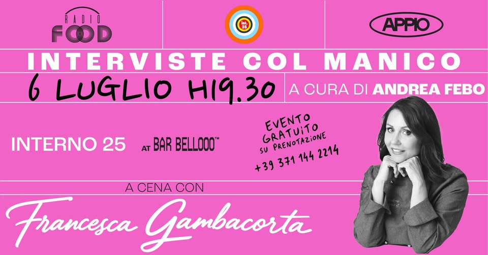 Evento Interno 25 – A Cena Con Francesca Gambacorta Locandina Interno 25 – A Cena Con Francesca Gambacorta - lunedì 6 luglio ore 19:00 - 21:00
