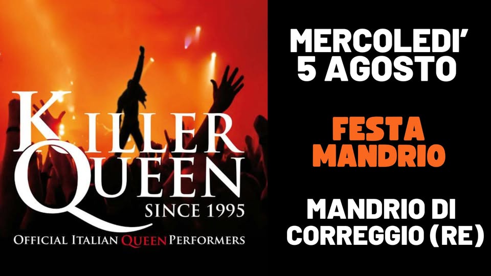 Evento Killer Queen live@Mandrio di Correggio (RE) Locandina Killer Queen live@Mandrio di Correggio (RE) - mercoledì 5 agosto ore 21:30 - 23:30