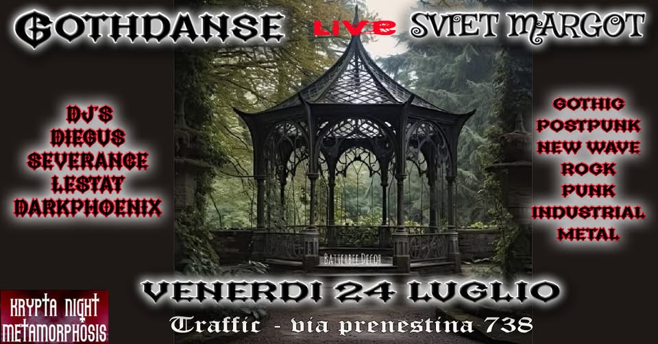 Evento Krypta – Metamorfosi – Venerdi 24 Luglio – live Gothdanse Sviet Margot 4 Dj’s – Traffic Club Locandina Krypta – Metamorfosi – Venerdi 24 Luglio – live Gothdanse Sviet Margot 4 Dj’s – Traffic Club - venerdì 24 luglio ore 22:00 - 03:30